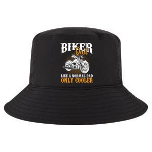 Motorcyclists Biker Dad Like A Normal Dad Only Cooler Meaningful Gift Cool Comfort Performance Bucket Hat