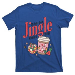 My Bells DonT Jingle Without Coffee Graphic Great Gift T-Shirt