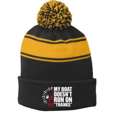My Boat DoesnT Run On Thanks Boat Owners Stripe Pom Pom Beanie
