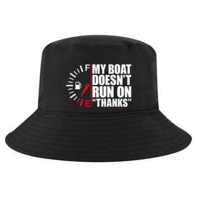 My Boat DoesnT Run On Thanks Boat Owners Cool Comfort Performance Bucket Hat