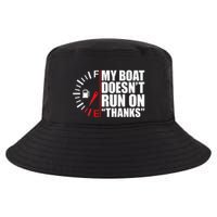 My Boat DoesnT Run On Thanks Boat Owners Cool Comfort Performance Bucket Hat