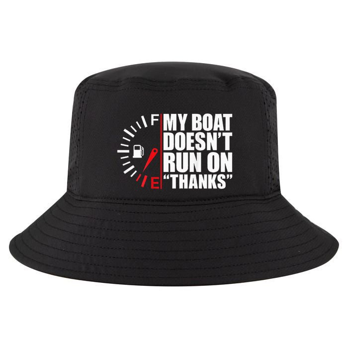 My Boat DoesnT Run On Thanks Boat Owners Cool Comfort Performance Bucket Hat
