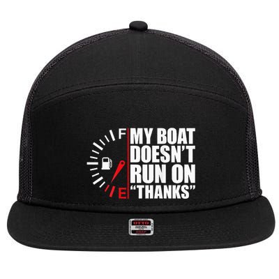 My Boat DoesnT Run On Thanks Boat Owners 7 Panel Mesh Trucker Snapback Hat