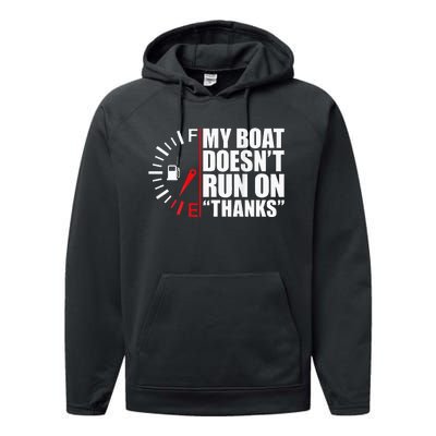 My Boat DoesnT Run On Thanks Boat Owners Performance Fleece Hoodie