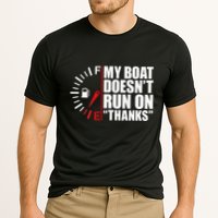My Boat DoesnT Run On Thanks Boat Owners Performance Shirt