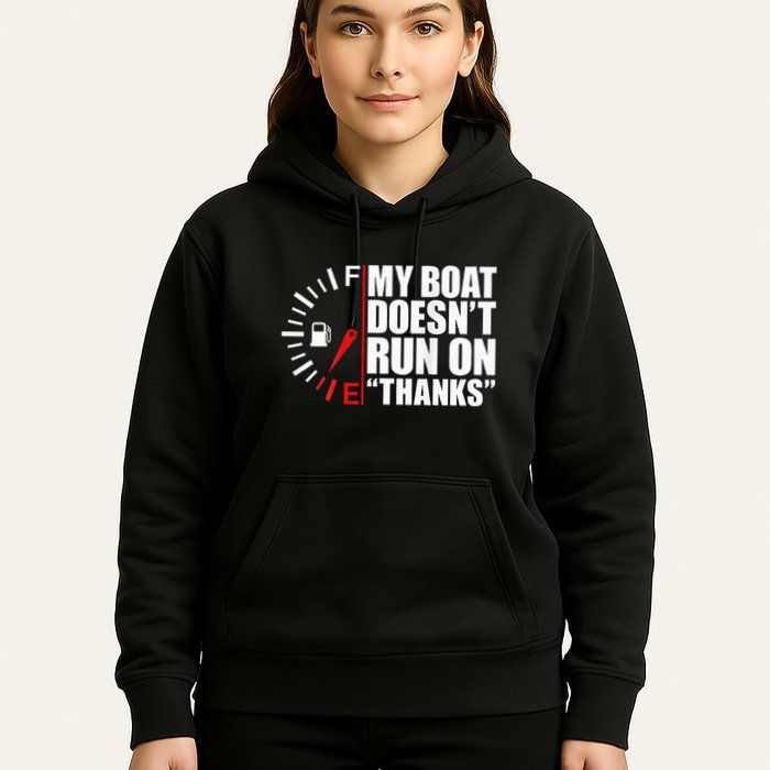 My Boat DoesnT Run On Thanks Boat Owners Hoodie