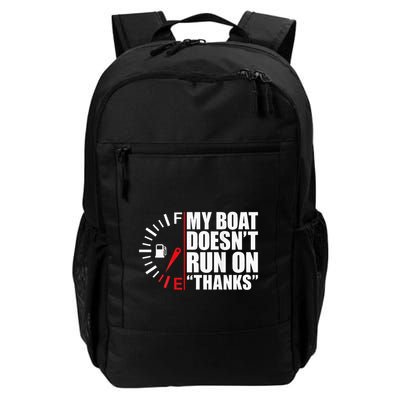 My Boat DoesnT Run On Thanks Boat Owners Daily Commute Backpack