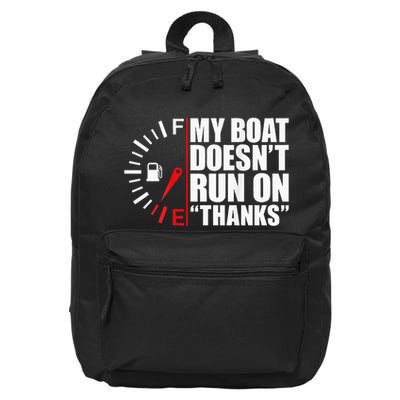 My Boat DoesnT Run On Thanks Boat Owners 16 in Basic Backpack