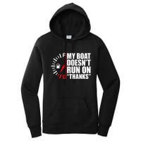 My Boat DoesnT Run On Thanks Boat Owners Women's Pullover Hoodie