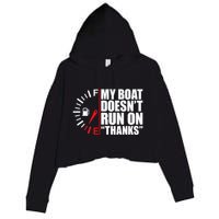 My Boat DoesnT Run On Thanks Boat Owners Crop Fleece Hoodie