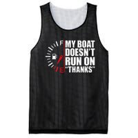 My Boat DoesnT Run On Thanks Boat Owners Mesh Reversible Basketball Jersey Tank