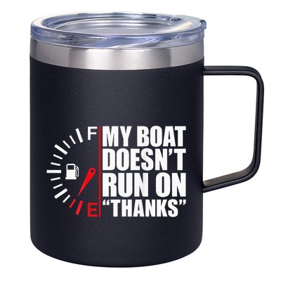 My Boat DoesnT Run On Thanks Boat Owners 12oz Stainless Steel Coffee Mug