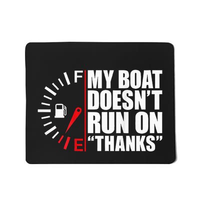 My Boat DoesnT Run On Thanks Boat Owners Mousepad