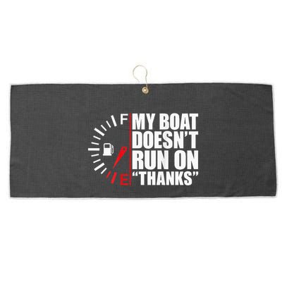 My Boat DoesnT Run On Thanks Boat Owners Large Microfiber Waffle Golf Towel