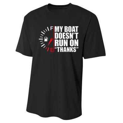 My Boat DoesnT Run On Thanks Boat Owners Performance Sprint T-Shirt