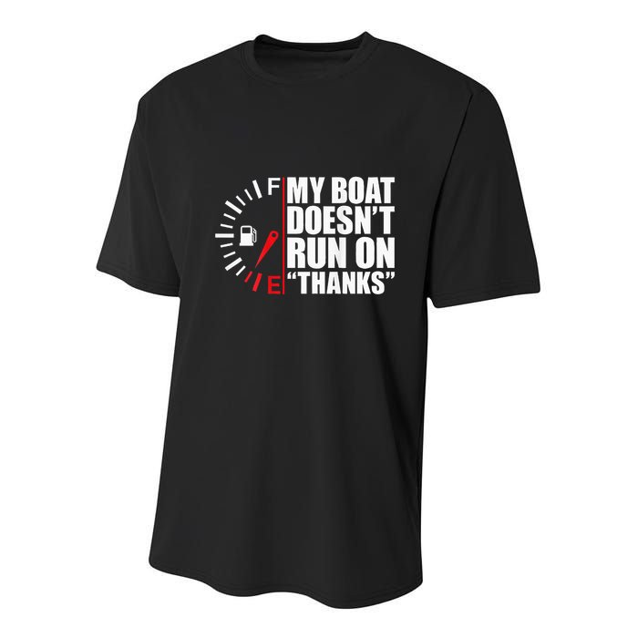 My Boat DoesnT Run On Thanks Boat Owners Youth Performance Sprint T-Shirt