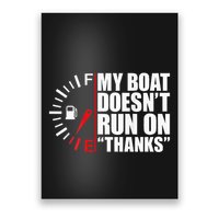 My Boat DoesnT Run On Thanks Boat Owners Poster