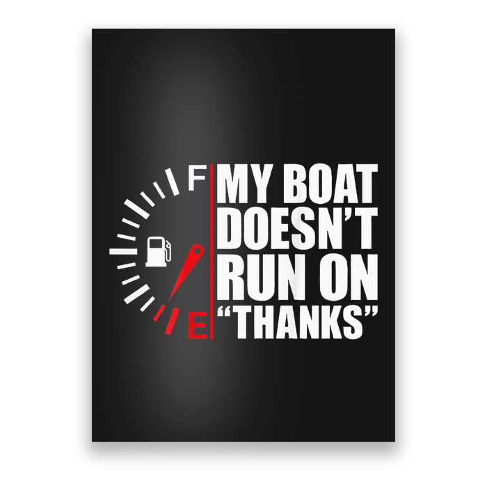 My Boat DoesnT Run On Thanks Boat Owners Poster