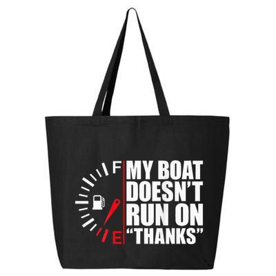 My Boat DoesnT Run On Thanks Boat Owners 25L Jumbo Tote