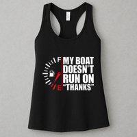 My Boat DoesnT Run On Thanks Boat Owners Womens Tank Top