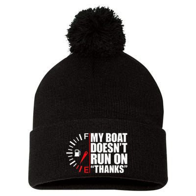 My Boat DoesnT Run On Thanks Boat Owners Pom Pom 12in Knit Beanie