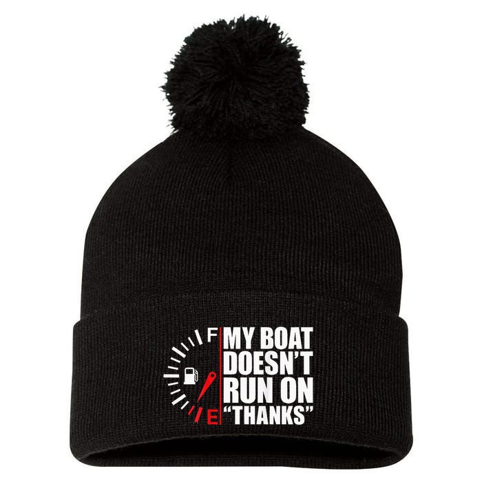 My Boat DoesnT Run On Thanks Boat Owners Pom Pom 12in Knit Beanie
