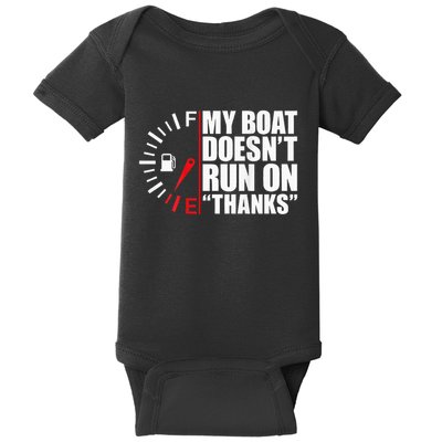 My Boat DoesnT Run On Thanks Boat Owners Baby Bodysuit