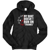 My Boat DoesnT Run On Thanks Boat Owners Tie Dye Hoodie