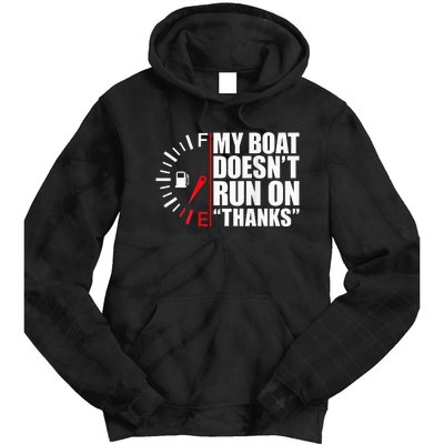 My Boat DoesnT Run On Thanks Boat Owners Tie Dye Hoodie