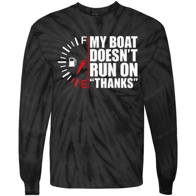 My Boat DoesnT Run On Thanks Boat Owners Tie-Dye Long Sleeve Shirt