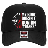 My Boat DoesnT Run On Thanks Boat Owners Trucker Hat
