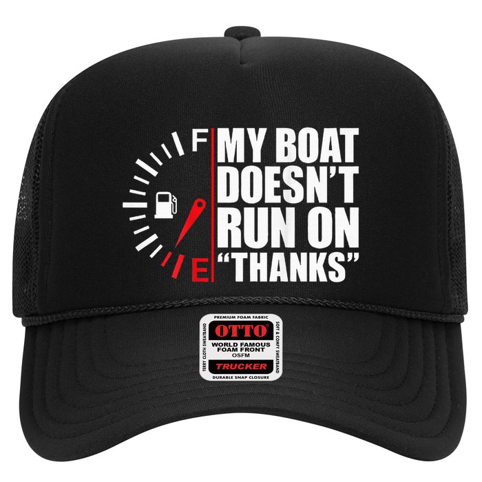 My Boat DoesnT Run On Thanks Boat Owners Trucker Hat