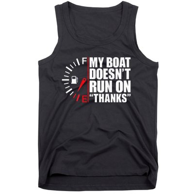 My Boat DoesnT Run On Thanks Boat Owners Tank Top