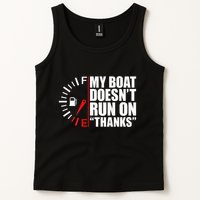 My Boat DoesnT Run On Thanks Boat Owners Tank Top