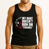 My Boat DoesnT Run On Thanks Boat Owners Tank Top