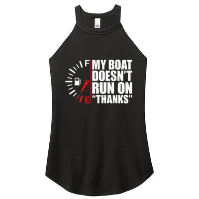 My Boat DoesnT Run On Thanks Boat Owners Women's Perfect Tri Rocker Tank