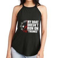 My Boat DoesnT Run On Thanks Boat Owners Women's Perfect Tri Rocker Tank