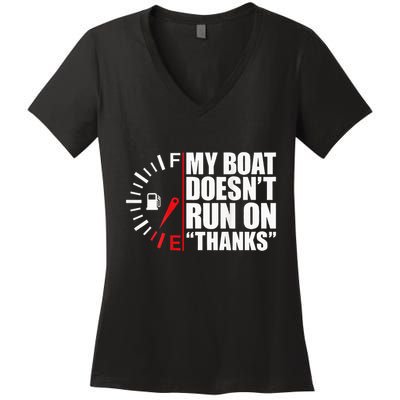 My Boat DoesnT Run On Thanks Boat Owners Women's V-Neck T-Shirt