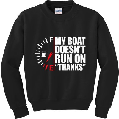 My Boat DoesnT Run On Thanks Boat Owners Kids Sweatshirt
