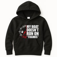 My Boat DoesnT Run On Thanks Boat Owners Kids Hoodie