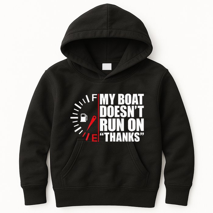 My Boat DoesnT Run On Thanks Boat Owners Kids Hoodie