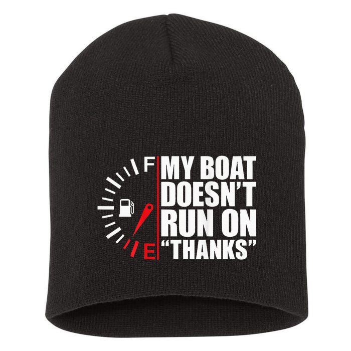 My Boat DoesnT Run On Thanks Boat Owners Short Acrylic Beanie