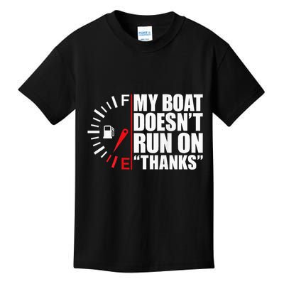 My Boat DoesnT Run On Thanks Boat Owners Kids T-Shirt