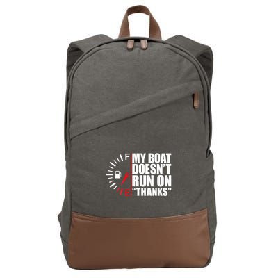 My Boat DoesnT Run On Thanks Boat Owners Cotton Canvas Backpack