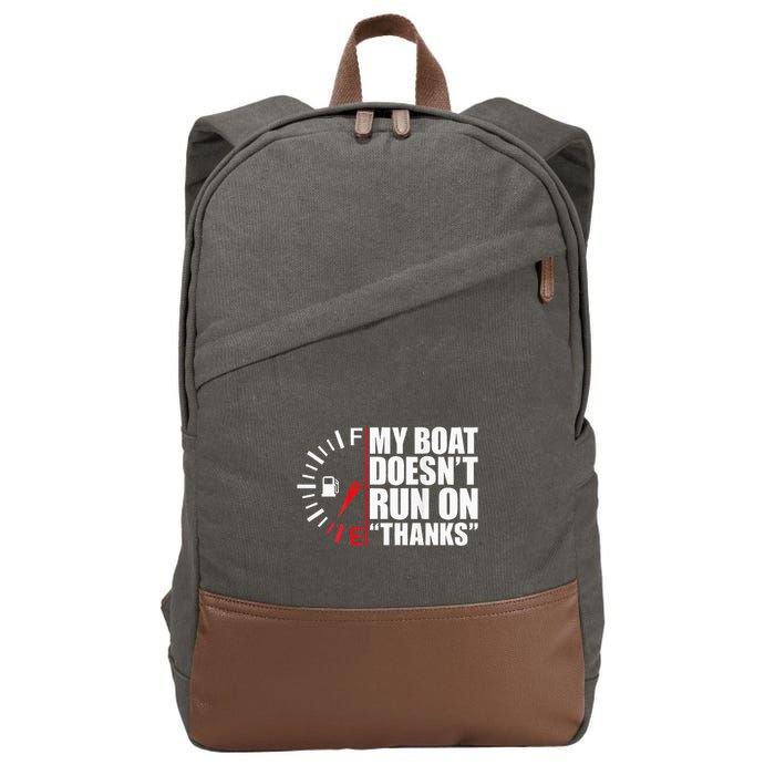 My Boat DoesnT Run On Thanks Boat Owners Cotton Canvas Backpack