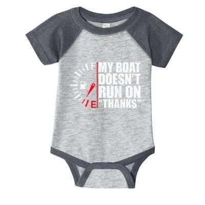 My Boat DoesnT Run On Thanks Boat Owners Infant Baby Jersey Bodysuit