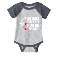 My Boat DoesnT Run On Thanks Boat Owners Infant Baby Jersey Bodysuit