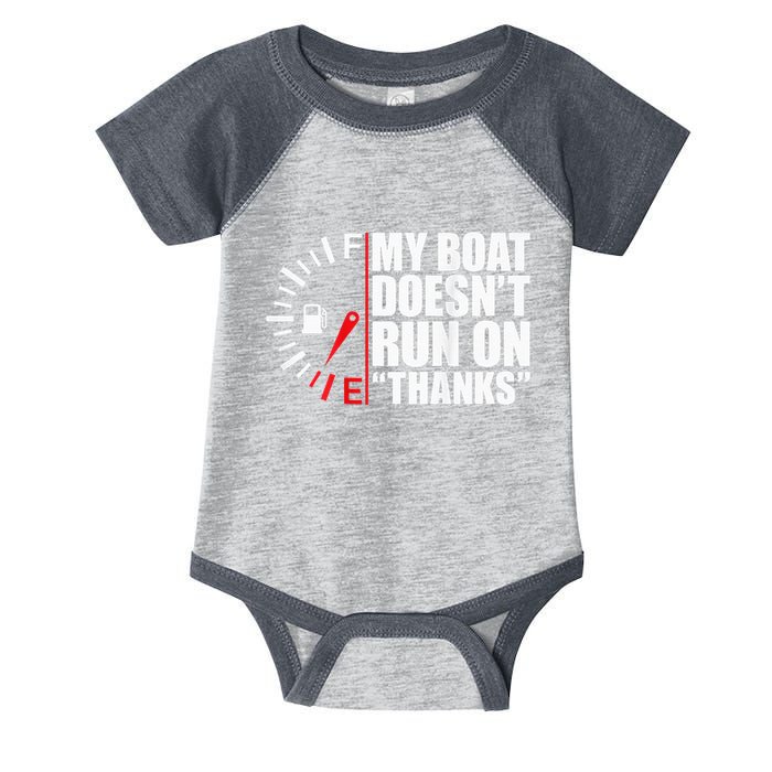 My Boat DoesnT Run On Thanks Boat Owners Infant Baby Jersey Bodysuit