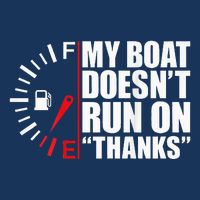 My Boat DoesnT Run On Thanks Boat Owners Infant Baby Jersey Bodysuit