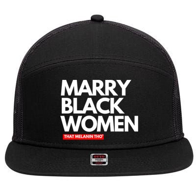 Marry Black Deserve Marriage Love Respect Black Meaningful Gift 7 Panel Mesh Trucker Snapback Hat